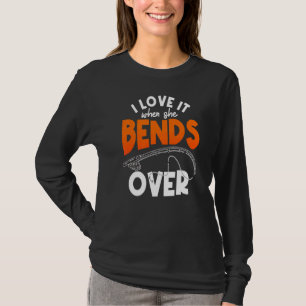 Mens I Love It When She Bends Over Fishing Joke Fi T-Shirt