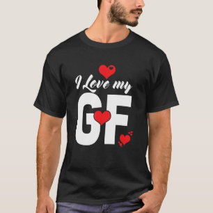 Mens I Love My Gf Shirt I love My Gf Shirts I Love