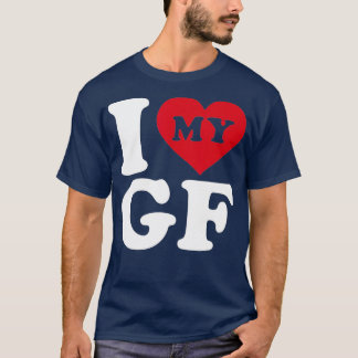 Mens I love my GF  T-Shirt
