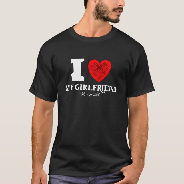Mens I love my Girlfriend she's magic with heart T-Shirt (Front)