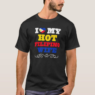 Mens I Love My Hot Filipino Wife Philippines 1 T-Shirt