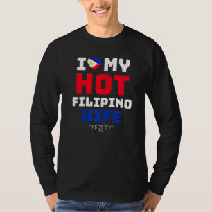 Mens I Love My Hot Filipino Wife Philippines 2 T-Shirt