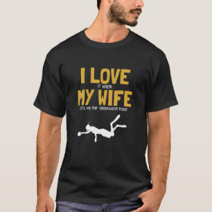 Mens I Love My Wife Underwater Rugby Scuba Diver U T-Shirt