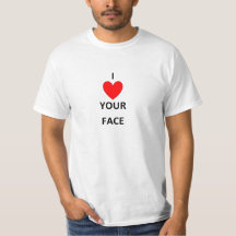 MEN'S I LOVE YOUR FACE SHIRT