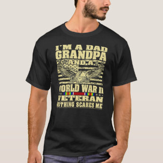 Mens I m A Dad Grandpa And World War 2 Veteran Not T-Shirt