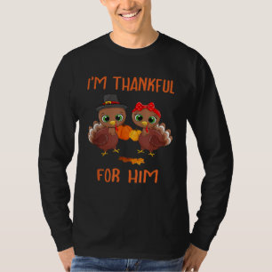 Mens I m Thankful for Him Turkey Matching Thanksg T-Shirt