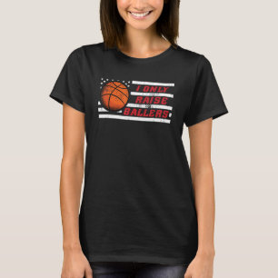 Mens I Only Raise Ballers   Basketball Dad T-Shirt