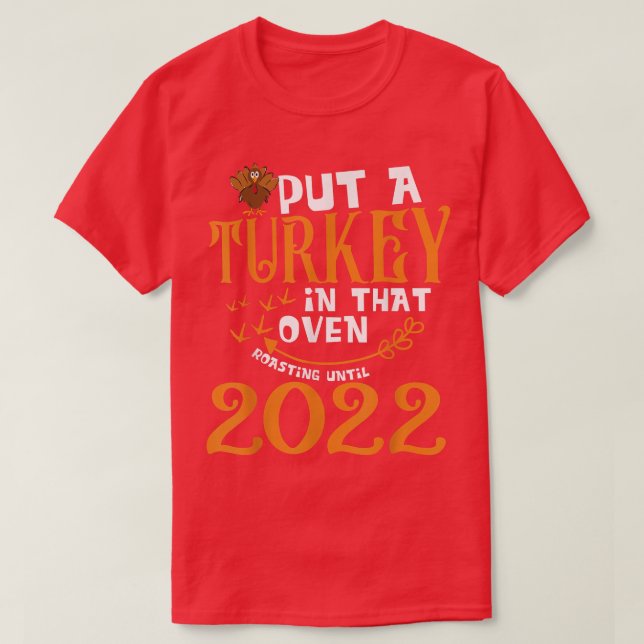 Mens I Put A Turkey In That Oven Pregnancy Thanksg T-Shirt (Design Front)
