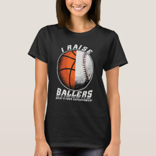 Mens I Raise Ballers   Baseball & Basketball Dad 1 T-Shirt