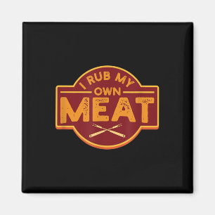 Mens I Rub My Own Meat - Funny Bbq Grilling Tee Gi Magnet