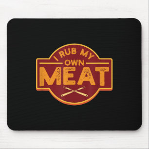 Mens I Rub My Own Meat - Funny Bbq Grilling Tee Gi Mouse Pad