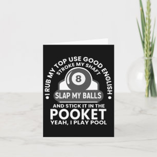Mens I Rub My Tip I Play Pool Funny Pool Billiard Card
