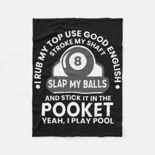Mens I Rub My Tip I Play Pool Funny Pool Billiard Fleece Blanket