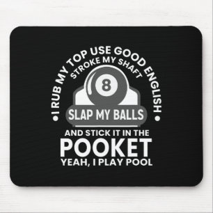 Mens I Rub My Tip I Play Pool Funny Pool Billiard Mouse Pad