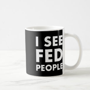 Mens I See Fed People Cool Quote For Funny Chefs A Coffee Mug