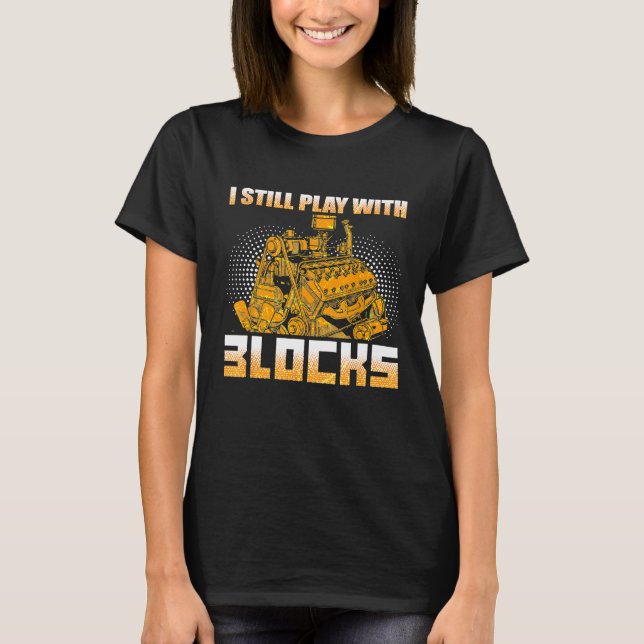 Mens I Still Play With Blocks Racing Maintenance M T-Shirt (Front)