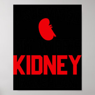 Mens I Survived My Wife's Kidney Transplant, New K Poster