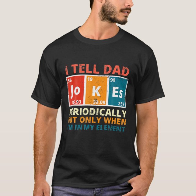 Mens I Tell Dad Jokes Periodically Funny Saying Da T-Shirt (Front)