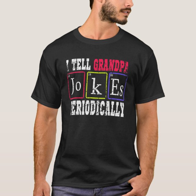 Mens I Tell Grandpa Jokes Periodically Papa From W T-Shirt (Front)