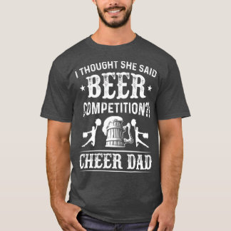 Mens I Thought She Said Beer Competition Funny Che T-Shirt