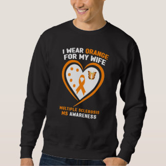 Mens I Wear Orange For My Wife Multiple Sclerosis  Sweatshirt
