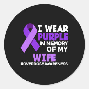 Mens I Wear Purple In Memory Of My Wife Overdose A Classic Round Sticker