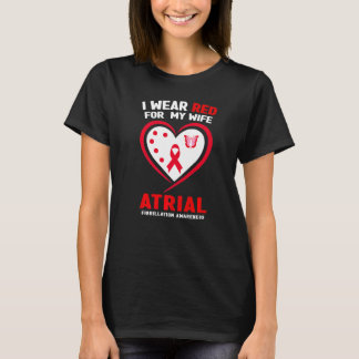 Mens I Wear Red For My Wife Atrial Fibrillation Aw T-Shirt