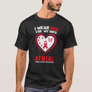 Mens I Wear Red For My Wife Atrial Fibrillation Aw T-Shirt