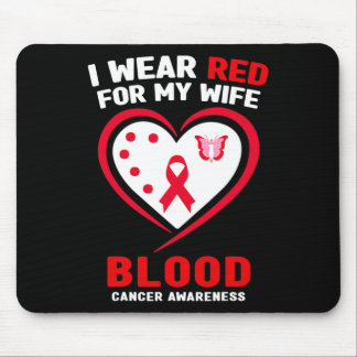 Mens I Wear Red For My Wife Blood Cancer Awareness Mouse Pad