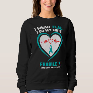 Mens I Wear Teal For My Wife Fragile X Syndrome Aw Sweatshirt