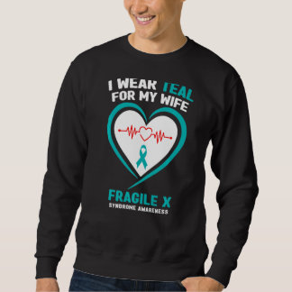 Mens I Wear Teal For My Wife Fragile X Syndrome Aw Sweatshirt