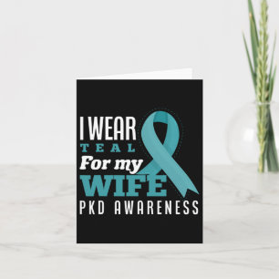Mens I Wear Teal For My Wife Polycystic Kidney Dis Card