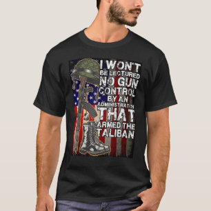 Mens I Won't Be Lectured On Gun Control By An Admi T-Shirt