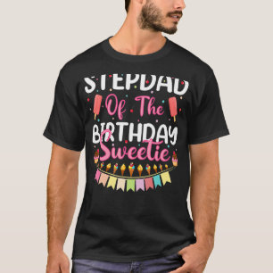 Mens Ice Cream Stepdad Of The Birthday Sweetie Fa T-Shirt