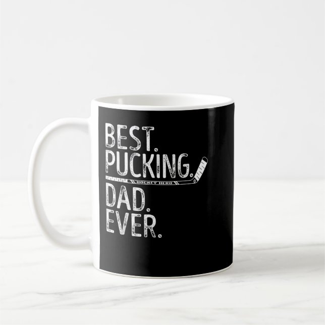 Mens Ice Hockey Best Pucking Dad Ever Daddy Coach  Coffee Mug (Left)
