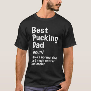 Mens Ice Hockey Dad Best Pucking Dad T-Shirt