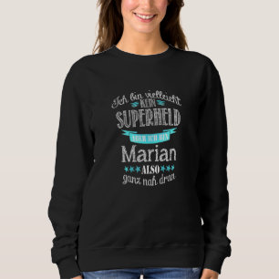 Men's Ich Bin Kein Superhero  Ich Bin Marian Sweatshirt