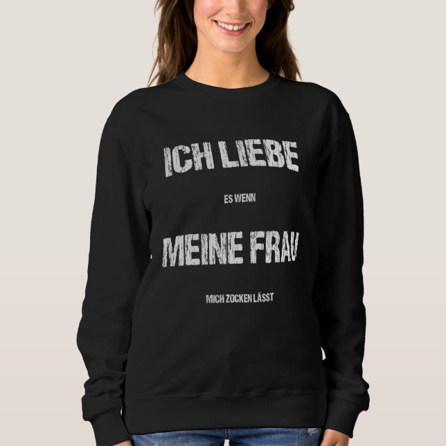 Mens Ich Liebe Es Wenn Meine Frau Mich Zcken Lässt Sweatshirt (Front)
