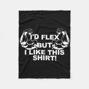Mens I'd Flex But I Like This Shirt Gym Gift Small Fleece Blanket