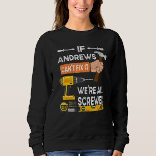Mens If Andrews Cant Fix It Were All Screwed Sweatshirt