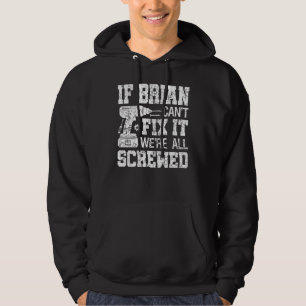 Mens If Brian Can't Fix it We're All Screwed Fath Hoodie