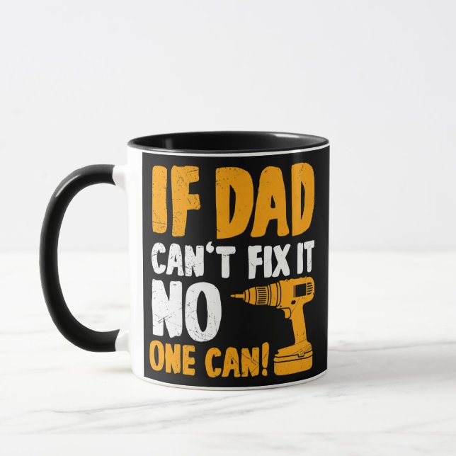 Mens If dad can not fix it no one can Father  Mug (Left)