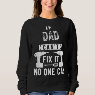 Mens If Dad Can't Fix It No One Can Father 1 Sweatshirt