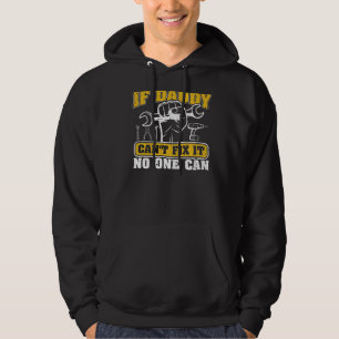 Mens If Daddy Can't Fix It No One Can Mechanic Fat Hoodie