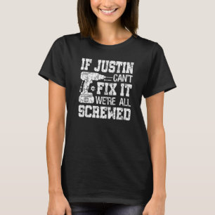 Mens If Justin Can't Fix it We're All Screwed  Fat T-Shirt