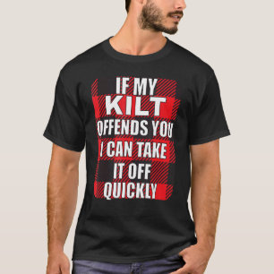 Mens If My Kilt Offends You  Scotsman T-Shirt