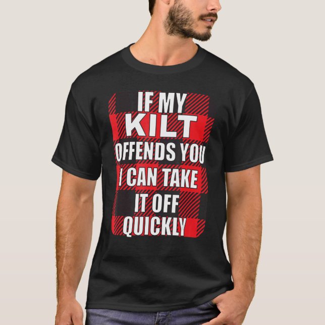 Mens If My Kilt Offends You  Scotsman T-Shirt (Front)