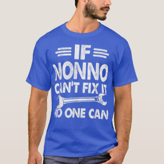 Mens If Nonno Cant Fi It Gift For Men Fathers Day  T-Shirt