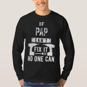Mens If Pap Can't Fix It No One Can Grandpa Fathe T-Shirt