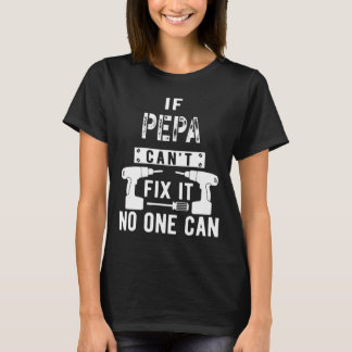 Mens If Pepa Can't Fix It Nobody Can Grandpa  T-Shirt
